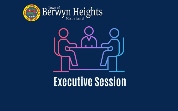 three people sitting at a table on a blue background with the Berwyn Heights Logo and text stating Executive Session